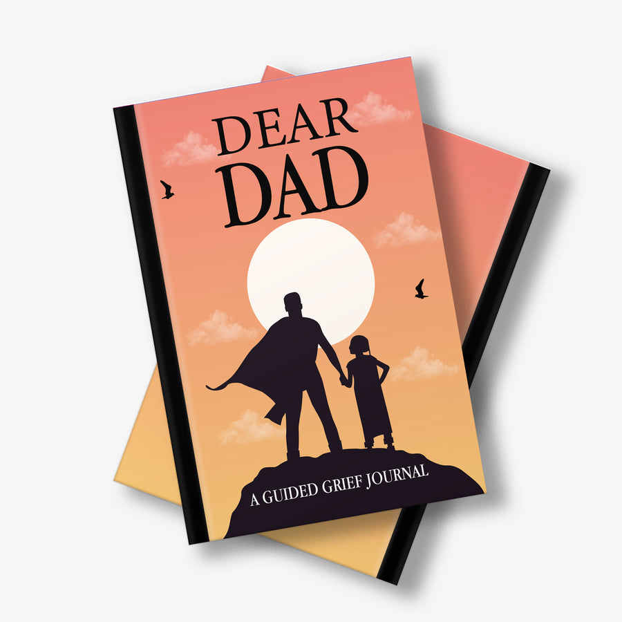 Dear Dad, A Guided Grief Journal