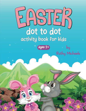 EASTER DOT TO DOT ACTIVITY BOOK FOR KIDS AGES 2+