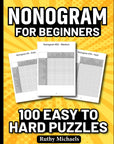 NONOGRAM FOR BEGINNERS: 100 EASY TO HARD PUZZLES