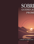 SOBRIETY GUIDED JOURNAL PROMPTS: A PATH TO HEALING AND GROWTH